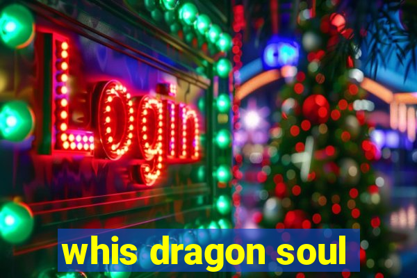 whis dragon soul